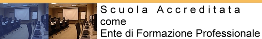 Scuola Accreditata come Ente di Formazione Professionale